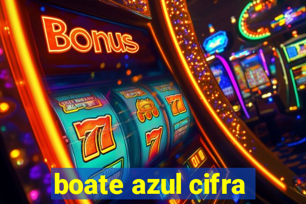 boate azul cifra